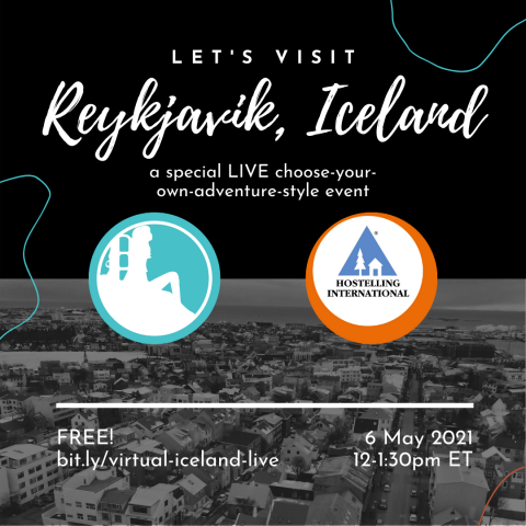 A promotional graphic for an event "Let's Visit Reykjavik, Iceland: a special LIVE choose-your-own-adventure-style event" followed by logos for the hosts, Wanderful and Hosteling International. The event is free on 6 May 2021 at 12-1:30pm ET and the link to register is bit.ly/virtual-iceland-live