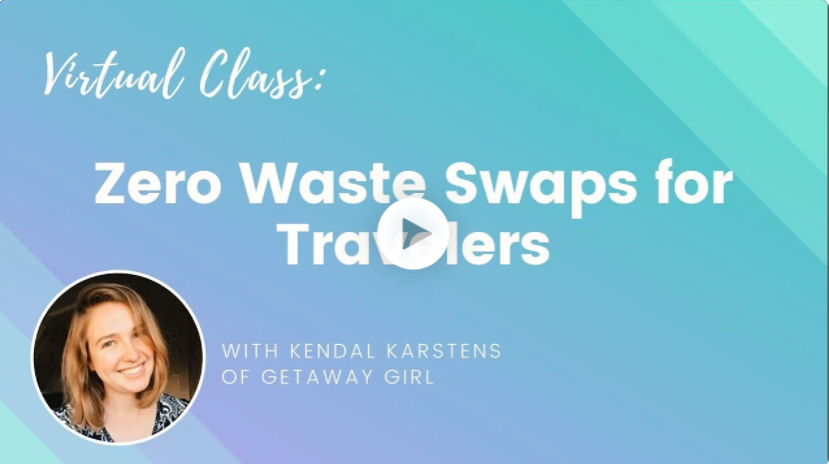 Wanderful Plastic Free July event - Zero Waste Swaps for Travelers with Kendal Karstens of Getaway Girl (video recording)