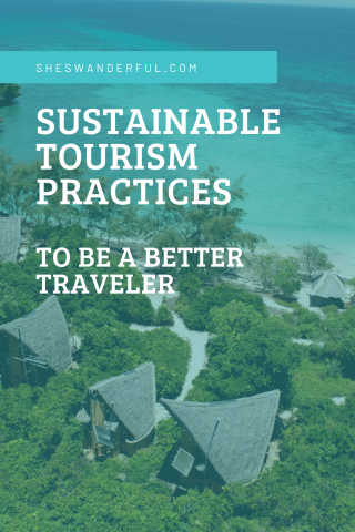 Sustainable tourism practices so you can learn to be a better traveler