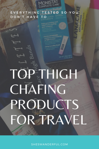 The best products and options for thigh chafing. Avoid the chub rub when you travel! We did all the testing so you don't have to. (Pin from Wanderful)
